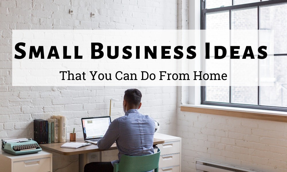 Small Business Ideas at Home
