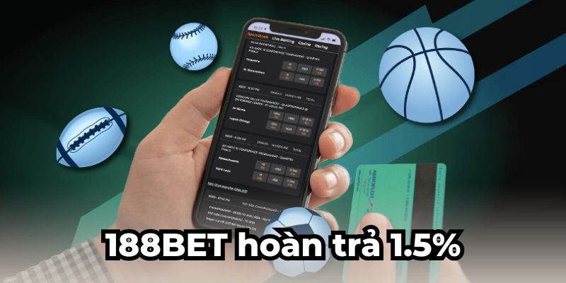 188BET hoàn trả 1.5%