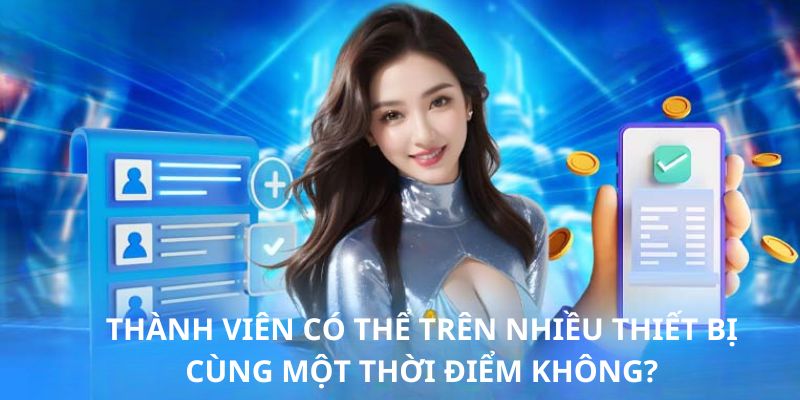 Người chơi tránh truy cập tài khoản trên nhiều thiết bị cùng một lúc