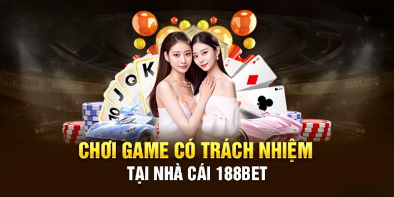 Vô số các lợi ích nhận được khi chơi có trách nhiệm tại 188BET