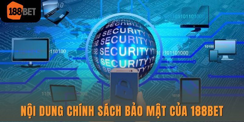 Chính sách bảo mật của 188BET với các nội dung quan trọng